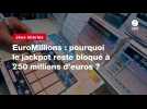VIDEO. EuroMillions : pourquoi le jackpot reste bloqué à 250 millions d'euros ?