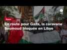 VIDEO. En route pour Gaza, la caravane Soumoud bloquée en Libye