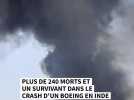 Plus de 240 morts et un survivant dans le crash d'un Boeing 787 en Inde