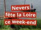 Fête de la Loire - Depuis le fleuve et sur les quais des mariniers, on célèbre la Loire à Nevers