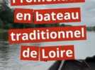 Balade - Propriétaire d'un bateau traditionnel, il navigue sur la Loire depuis l'enfance : 