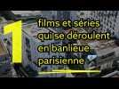 films et séries tournés en banlieue parisienne