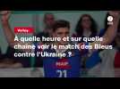 VIDÉO. Volley. À quelle heure et sur quelle chaîne voir le match des Bleus contre l'Ukraine ?