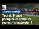 Tour de France : pourquoi les coureurs roulent-ils en peloton ?