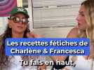 Les recettes préférées de Charlène et Francesca