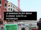 Le mariage de Jeff Bezos à Venise suscite la polémique