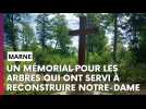 Un mémorial au Châtelier pour les arbres qui ont servis à reconstruire Notre-Dame de Paris