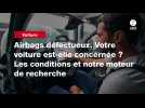 VIDÉO. Airbags défectueux. Votre voiture est-elle concernée ? Les conditions et notre moteur de recherche