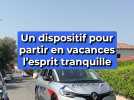 Un dispositif pour partir en vacances l'esprit tranquille