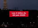VIDEO. Les 3 infos du 26 juin 2025