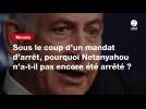 VIDEO. Sous le coup d'un mandat d'arrêt, pourquoi Netanyahou n'a-t-il pas encore été arrêté ?