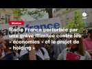 VIDEO. Radio France perturbée par une grève illimitée contre les « économies » et le projet de « holding »