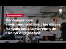 VIDEO. Connaissances environnementales : les élèves français sous la moyenne de l'Union européenne
