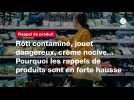 VIDEO. Rôti contaminé, jouet dangereux, crème nocive... Pourquoi les rappels de produits sont en forte hausse