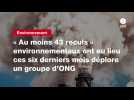 VIDEO. « Au moins 43 reculs » environnementaux ont eu lieu ces six derniers mois déplore un groupe d'ONG