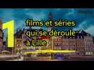 films et séries tournés à Lille