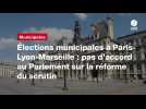 VIDEO. Élections municipales à Paris-Lyon-Marseille : pas d'accord au Parlement sur la réforme du scrutin