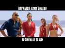 Baywatch - Alerte à Malibu (Bande annonce)