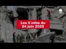 VIDEO. Les 5 infos du 24 juin 2025