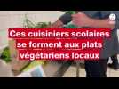 VIDÉO. Cuisiniers scolaires, ils apprennent à faire des bons plats végétariens
