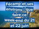 On fait quoi à Fécamp samedi 21 et dimanche 22 juin 2025 ?