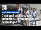 C'est quoi cet exosquelette présenté au centre hospitalier de Boulogne ?