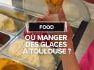 Où manger des glaces à Toulouse ?