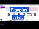 Tuto : formation PlayPlay pour les débutants