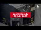 VIDEO. Les 5 infos du 20 juin 2025