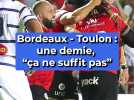 Bordeaux - Toulon : une demie, 