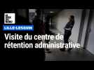 Rare : des images à l intérieur du centre de rétention administrative (CRA) de Lille-Lesquin