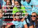 Atteinte d'un cancer métastasé, Stéphanie Simonpieri a parcouru la partie nord de son GR20