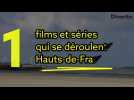 films et séries tournés dans les Hauts-de-France