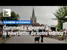 Comment s'abonnez à la newsletter de votre édition Sambre-Avesnois