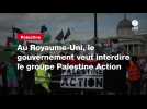 VIDEO. Au Royaume-Uni, le gouvernement veut interdire le groupe Palestine Action