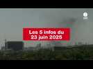 VIDEO. Les 5 infos du 23 juin 2025