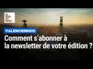 Comment s'abonner à la newsletter de votre édition de Valenciennes