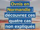 Quatre cas non expliqués d'Ovnis en Normandie