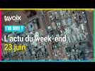 Les 3 infos du week-end - 23 juin