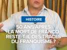 50 ans de la mort de Franco : Reste-t-il des traces du franquisme