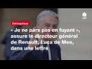 VIDEO. « Je ne pars pas en fuyant », assure le directeur général de Renault, Luca de Meo, dans une lettre