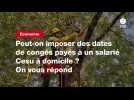 VIDEO. Peut-on imposer des dates de congés payés à un salarié Cesu à domicile ? On vous répond