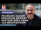 François-Xavier Demaison revient sur son rôle dans 