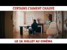 Certains l'aiment chauve (Bande annonce)