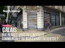 VOTRE AVIS | Que pensez-vous de l'activité commerciale du boulevard Lafayette à Calais ?