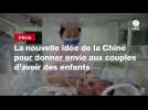 VIDEO. La nouvelle idée de la Chine pour donner envie aux couples d'avoir des enfants