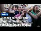 Nos six conseils pour profiter un maximum du Main Square festival