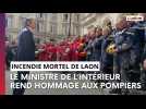 Incendie mortel de laon. le ministre Retailleau sur place