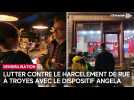 Lutter contre le harcèlement de rue à Troyes avec le dispositif Angela