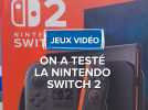 On a testé la Nintendo Switch 2